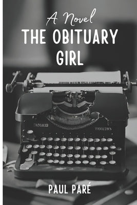The Obituary Girl by Pare, Paul M.