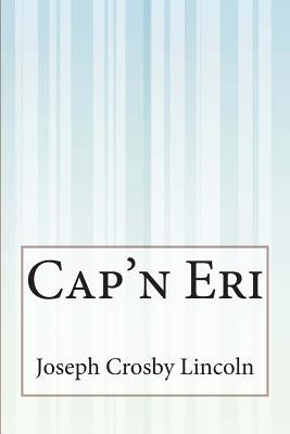 Cap'n Eri by Lincoln, Joseph Crosby