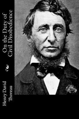 On the Duty of Civil Disobedience by Thoreau, Henry David