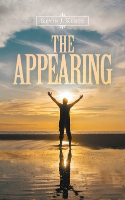The Appearing by Kurtz, Kevin J.