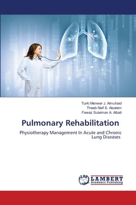Pulmonary Rehabilitation by J. Almuhaid, Turki Menwer