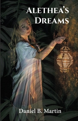 Alethea's Dreams by Martin, Daniel