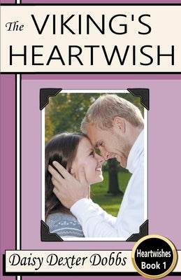 The Viking's Heartwish by Dobbs, Daisy Dexter