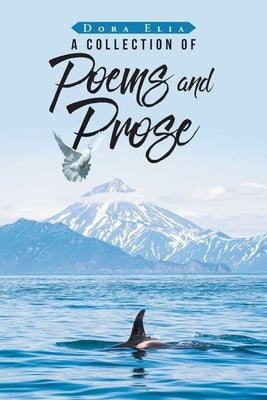 A Collection of Poems and Prose by Elia, Dora