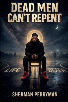 Dead Men Can't Repent by Perryman, Sherman