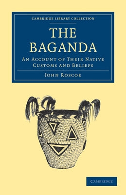 The Baganda by Roscoe, John