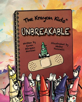 The Krayon Kids: Unbreakable by Morales, Karen Márquez