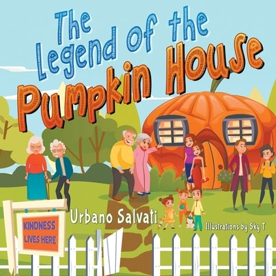 The Legend of the Pumpkin House by Salvati, Urbano