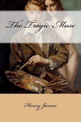 The Tragic Muse by James, Henry