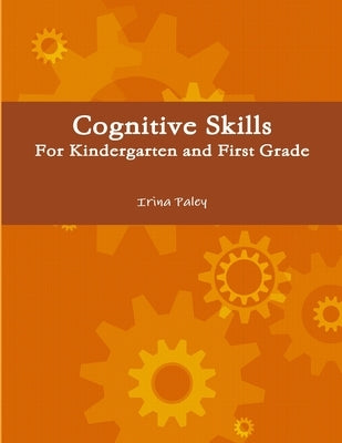 Cognitive Skills for Kindergarten and First Grade by Paley, Irina