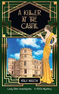 A Killer at the Castle: A 1920s Cozy Mystery by Mason, Kelly