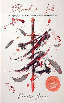 Blood & Ink Verses and Swords For The Rebel Soul by Ibarra, Pamela