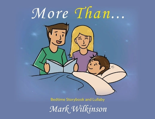 More Than: Bedtime Storybook and Lullaby by Wilkinson, Mark