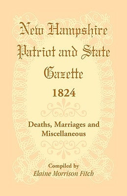 New Hampshire Patriot and State Gazette 1824 by Fitch, Elaine Morrison