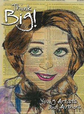 Think big! Young Artists & Authors Volume II by Williams, Iris