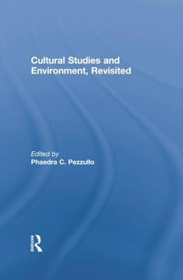 Cultural Studies and Environment, Revisited by Pezzullo, Phaedra C.