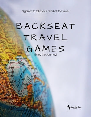 Backseat Travel Games: Roadmap 8 games to play while on the road, in the air, or on a train by Publishing, Blackdoghouse
