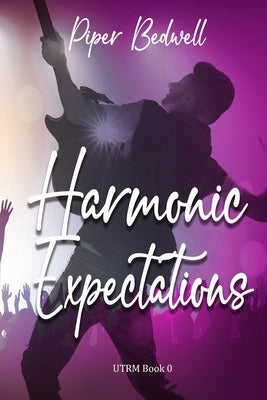 Harmonic Expectations: UTRM Book 0 by Bedwell, Piper