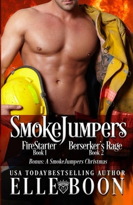 SmokeJumpers: Book 1 & 2 w/Bonus A SmokeJumpers Christmas by Boon, Elle