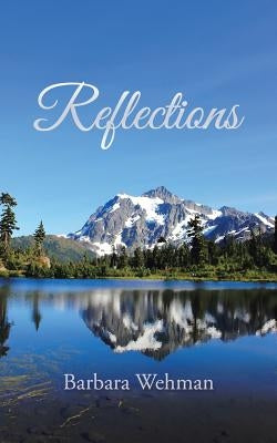 Reflections by Wehman, Barbara