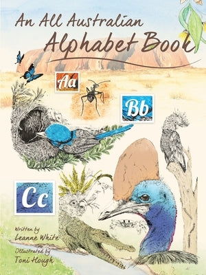 An All Australian Alphabet Book by White, Leanne