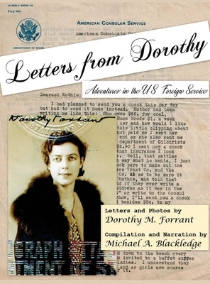 Letters from Dorothy: Adventures in the U.S. Foreign Service 1926-1934 by Blackledge, Michael Allan