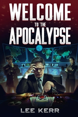 Welcome to the Apocalypse by Kerr, Lee