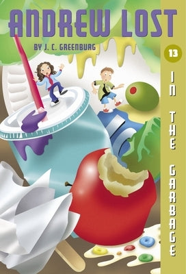 Andrew Lost #13: In the Garbage by Greenburg, J. C.