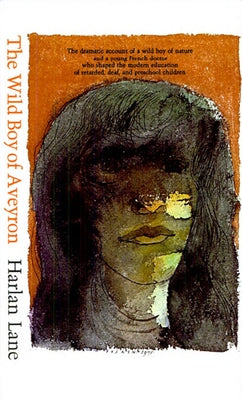 The Wild Boy of Aveyron by Lane, Harlan