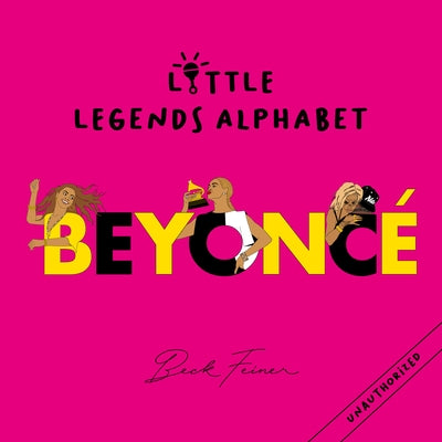 Beyoncé Little Legends Alphabet by Feiner, Beck