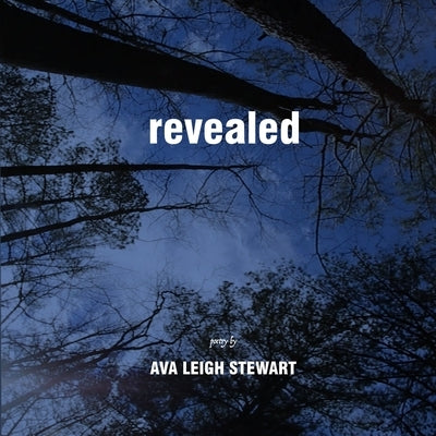 Revealed by Stewart, Ava Leigh
