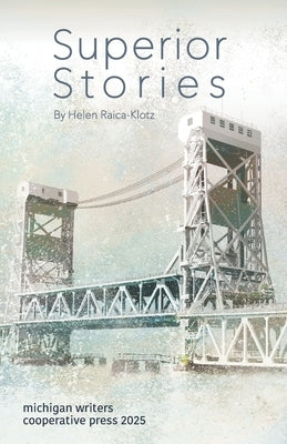 Superior Stories by Raica-Klotz, Helen