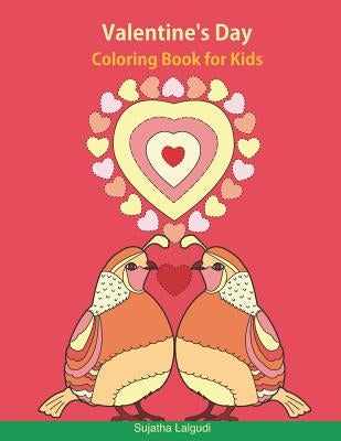 Valentine's Day Coloring Book for Kids: Valentine Day Gifts for Kids by Lalgudi, Sujatha