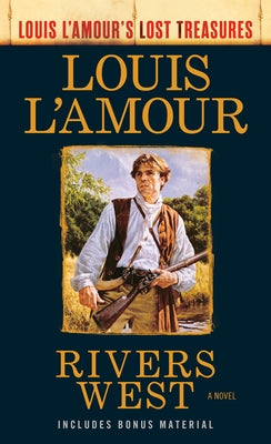 Rivers West (Louis l'Amour Lost Treasures) by L'Amour, Louis
