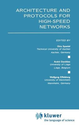 Architecture and Protocols for High-Speed Networks by Spaniol, Otto