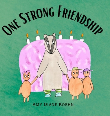 One Strong Friendship by Koehn, Amy D.
