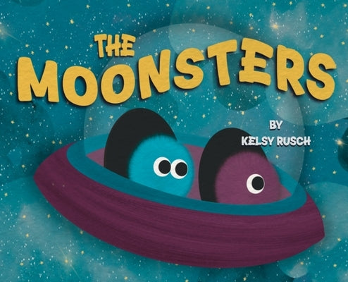 The Moonsters by Rusch, Kelsy