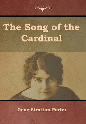 The Song of the Cardinal by Stratton-Porter, Gene
