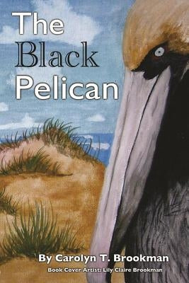 The Black Pelican by Brookman, Carolyn T.