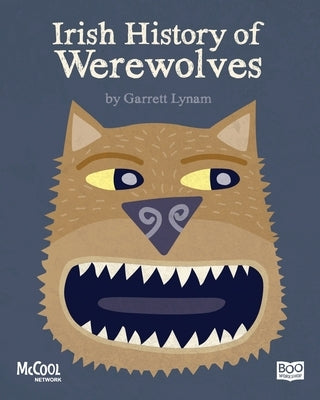 Irish History of Werewolves by Lynam, Garrett
