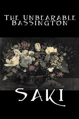 The Unbearable Bassington by Saki, Fiction, Classic, Literary by Saki