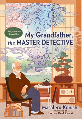 My Grandfather, the Master Detective by Konishi, Masateru