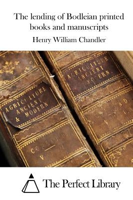 The lending of Bodleian printed books and manuscripts by The Perfect Library