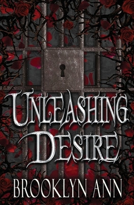 Unleashing Desire by Ann, Brooklyn