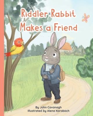 Riddler Rabbit Makes a Friend by Cavanagh, John