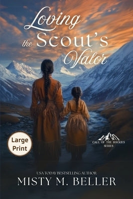Loving the Scout's Valor by Beller, Misty M.