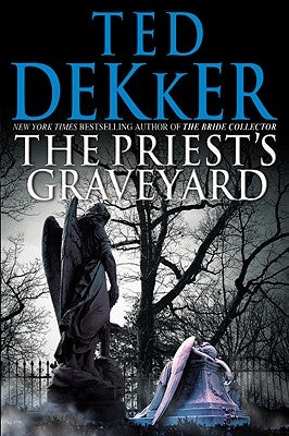 The Priest's Graveyard by Dekker, Ted