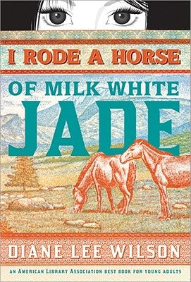 I Rode a Horse of Milk White Jade by Wilson, Diane