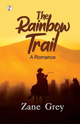 The Rainbow Trail by Grey, Zane