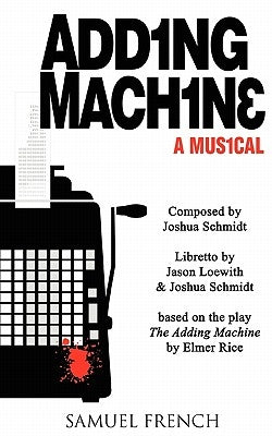 Adding Machine - A Musical by Schmidt, Joshua